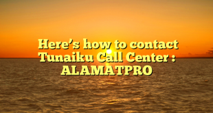  Here’s how to contact Tunaiku Call Center : ALAMATPRO